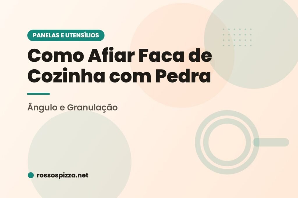 Como Afiar Faca de Cozinha com Pedra