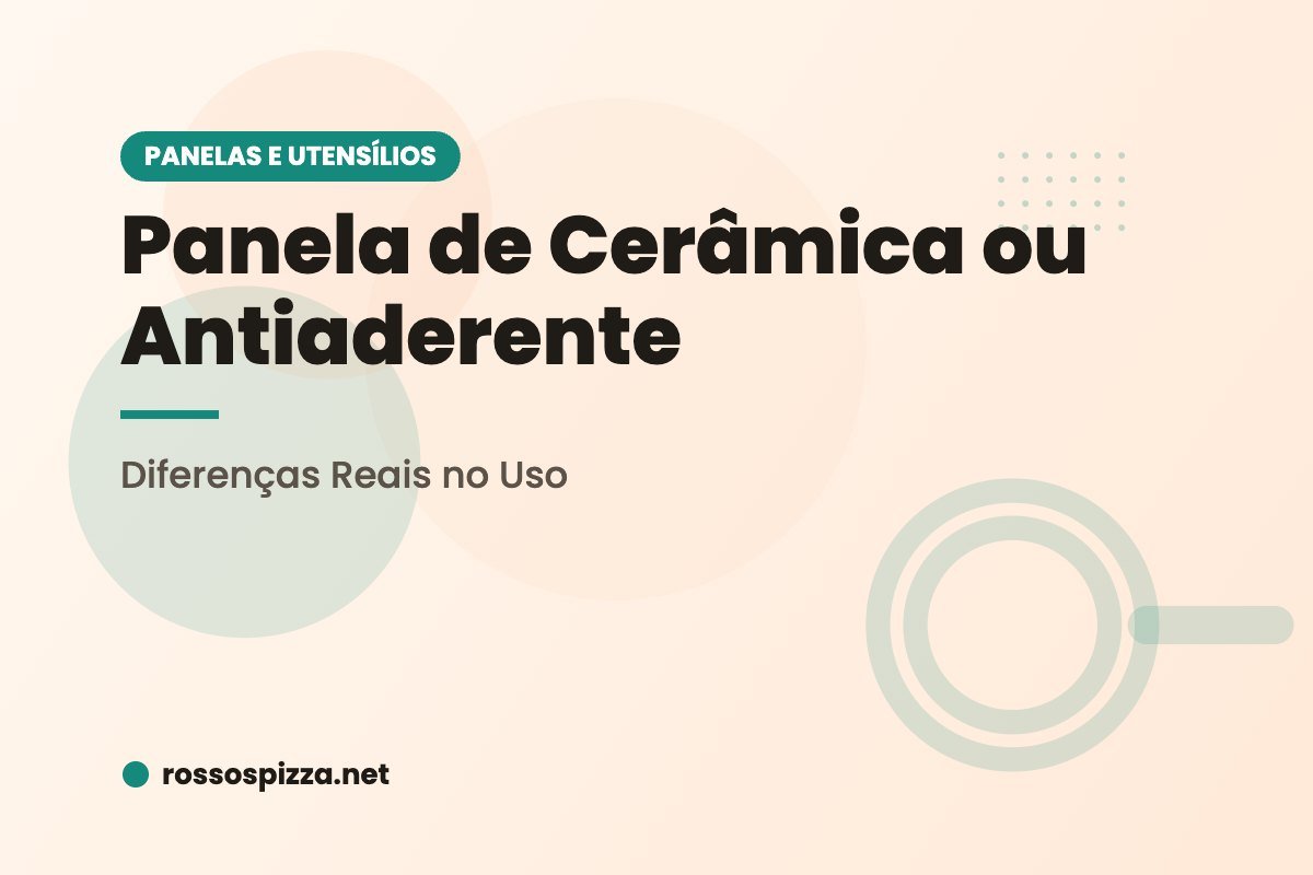 Panela de Cerâmica ou Antiaderente: Diferenças Reais no Uso