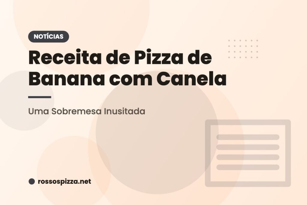 Receita de Pizza de Banana com Canela