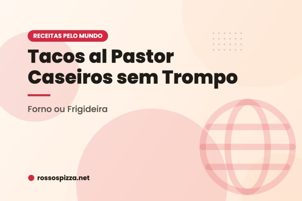 Tacos al Pastor Caseiros sem Trompo